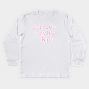 It's Cool To Be Kind Fun Neon Design T-Shirt Kids Long Sleeve T-Shirt